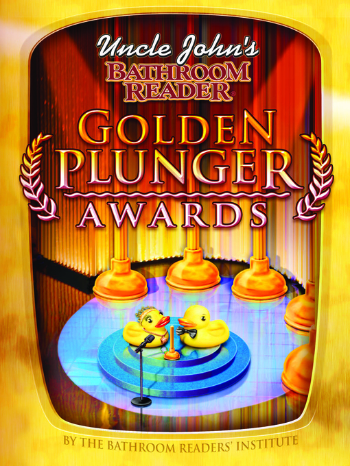 Title details for Uncle John's Bathroom Reader Golden Plunger Awards by Bathroom Readers' Institute - Available